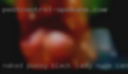Naked pussy black lady nude can fuck females brest near Lowell MA.